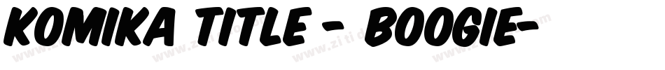 Komika Title - Boogie字体转换